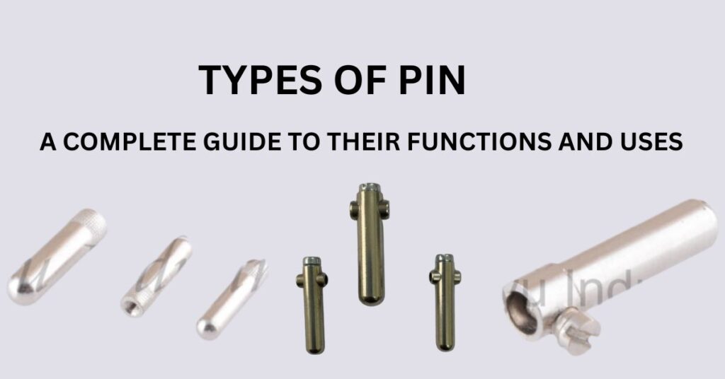 Types of Pin