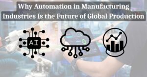 Automation in Manufacturing Industries