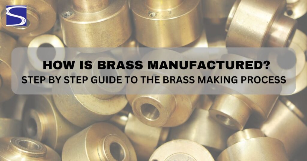 How Is Brass Manufactured